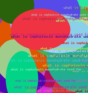 what is cephalexin monohydrate used for